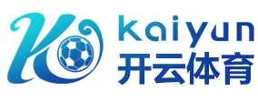 开云·体育（官网）KAIYUN SPORTS
